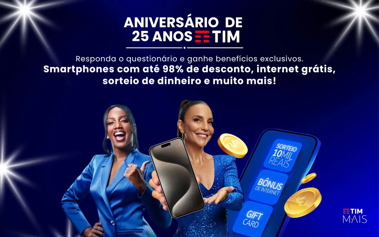 Aniversário de 25 Anos TIM - Smartphones com até 98% de desconto